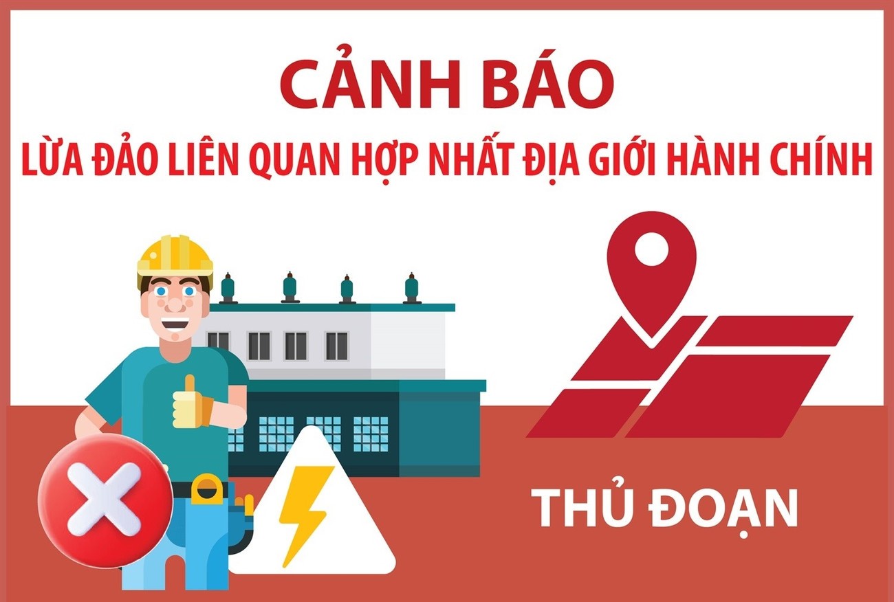 Cảnh báo lừa đảo liên quan đến hợp nhất địa giới hành chính