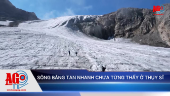 Sông băng tan nhanh chưa từng thấy ở Thụy Sĩ