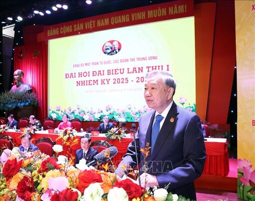 Phát biểu của Tổng Bí thư Tô Lâm tại Đại hội đại biểu Đảng bộ Mặt trận Tổ quốc, các đoàn thể Trung ương lần thứ I