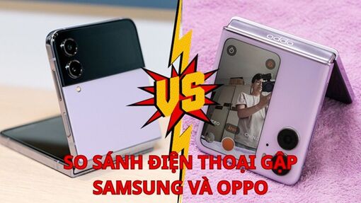 So sánh điện thoại gập Samsung và Oppo