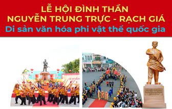 Lễ hội đình thần Nguyễn Trung Trực - Rạch Giá - Di sản văn hóa phi vật thể quốc gia