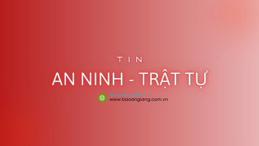 Tạm giữ người đánh chết một phụ nữ tại xã Thoại Sơn