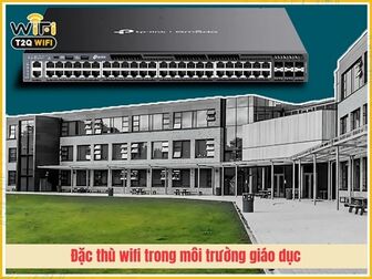 T2QWIFI - Công ty cung cấp giải pháp mạng wifi cho trường học TPHCM