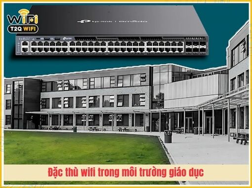 T2QWIFI - Công ty cung cấp giải pháp mạng wifi cho trường học TPHCM