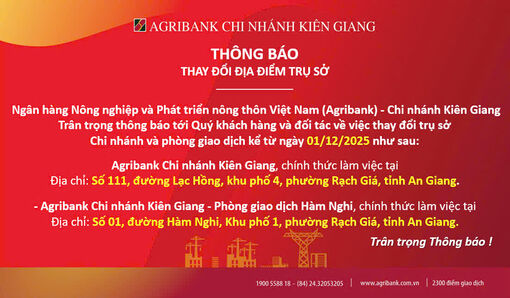 Ngân hàng Nông nghiệp và Phát triển nông thôn Việt Nam (Agribank) - Chi nhánh Kiên Giang thông báo