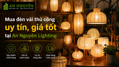Mua đèn vải thủ công uy tín, giá tốt tại An Nguyên Lighting