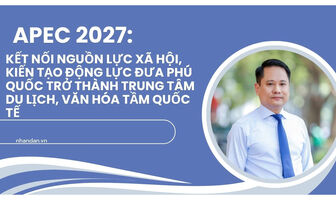 APEC 2027: Kết nối nguồn lực xã hội, kiến tạo động lực đưa Phú Quốc trở thành trung tâm du lịch, văn hóa tầm quốc tế