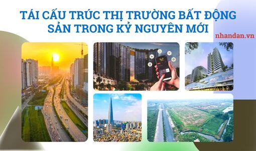 Tái cấu trúc thị trường bất động sản trong kỷ nguyên mới
