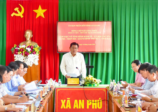 Phó Chủ tịch UBND tỉnh Ngô Công Thức làm việc với 5 xã tiểu vùng phía bắc tỉnh An Giang