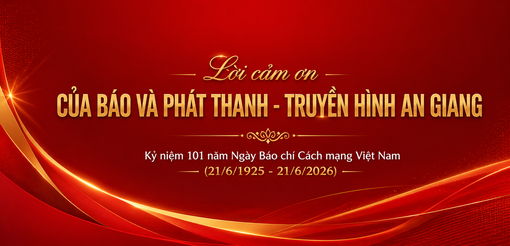 Lời cảm ơn của Báo và Phát thanh - Truyền hình An Giang