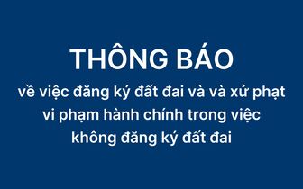 Thông báo về việc đăng ký đất đai và xử phạt vi phạm hành chính trong việc không đăng ký đất đai