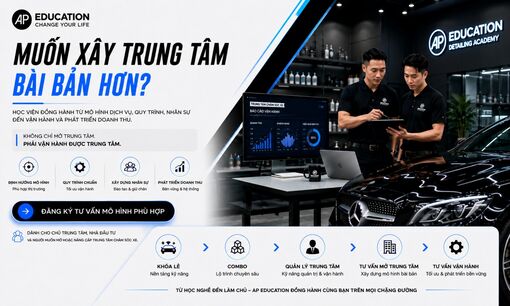 Khóa Học Detailing Tại AP Education: Nền tảng kỹ thuật để trở thành chủ trung tâm chăm sóc xe