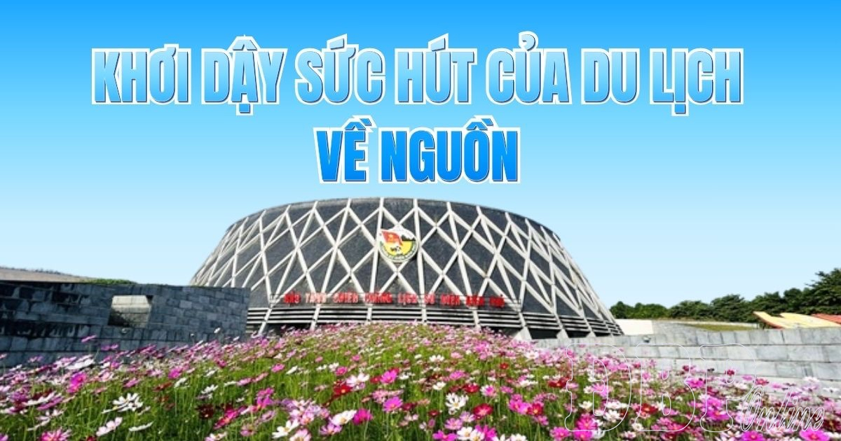 Khơi dậy sức hút của du lịch về nguồn