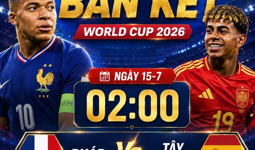 Lịch trực tiếp bán kết World Cup 2026: Pháp đấu Tây Ban Nha