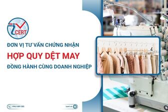 ICERT - Đơn vị tư vấn chứng nhận hợp quy dệt may đồng hành cùng doanh nghiệp