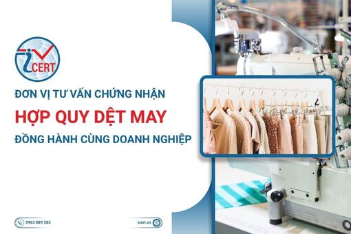 ICERT - Đơn vị tư vấn chứng nhận hợp quy dệt may đồng hành cùng doanh nghiệp