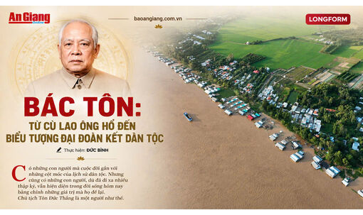 [Longform] Bác Tôn: Từ cù lao Ông Hổ đến biểu tượng đại đoàn kết dân tộc