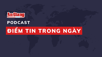 [Podcast] Điểm tin trong ngày 10/8/2026