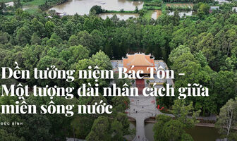 [Longform] Đền tưởng niệm Bác Tôn - Một tượng đài nhân cách giữa miền sông nước