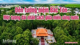 Đền tưởng niệm Bác Tôn - Một tượng đài nhân cách giữa miền sông nước