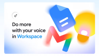 Google thử nghiệm tính năng điều khiển bằng giọng nói trên bộ công cụ Workspace