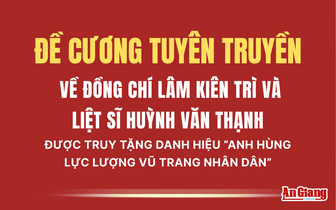 Đề cương tuyên truyền về đồng chí Lâm Kiên Trì và liệt sĩ Huỳnh Văn Thạnh được truy tặng danh hiệu “Anh hùng lực lượng vũ trang nhân dân”