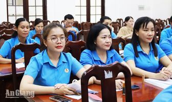 166 cán bộ công đoàn An Giang được tập huấn nghiệp vụ