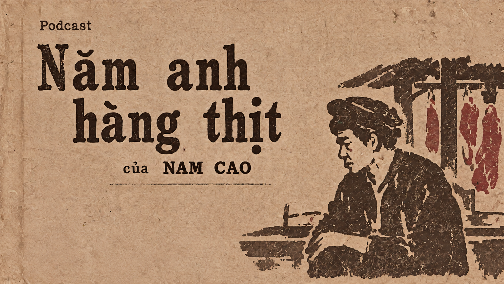 [Podcast] Truyện ngắn "Năm anh hàng thịt"