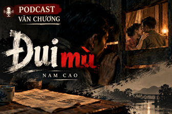 [Podcast] Truyện ngắn "Đui mù"