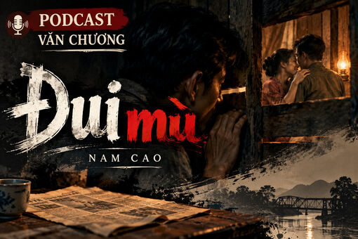 [Podcast] Truyện ngắn "Đui mù"
