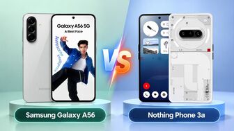 Samsung Galaxy A56 với Nothing Phone 3a: Nothing Phone có đủ sức tạo thế cân bằng?