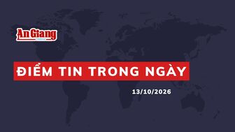 [Podcast] Điểm tin trong ngày 13/10/2026