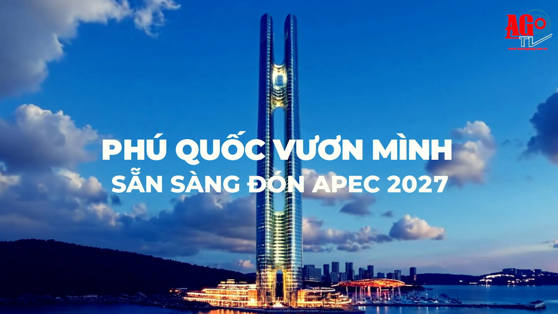 [Video] Phú Quốc vươn mình, sẵn sàng đón APEC 2027